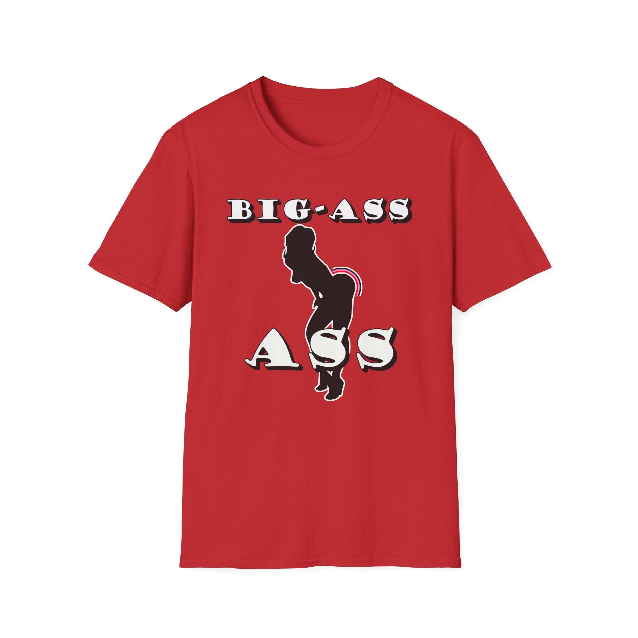 Big-Ass Ass - Softstyle T-shirt - Witty Twisters Fashions