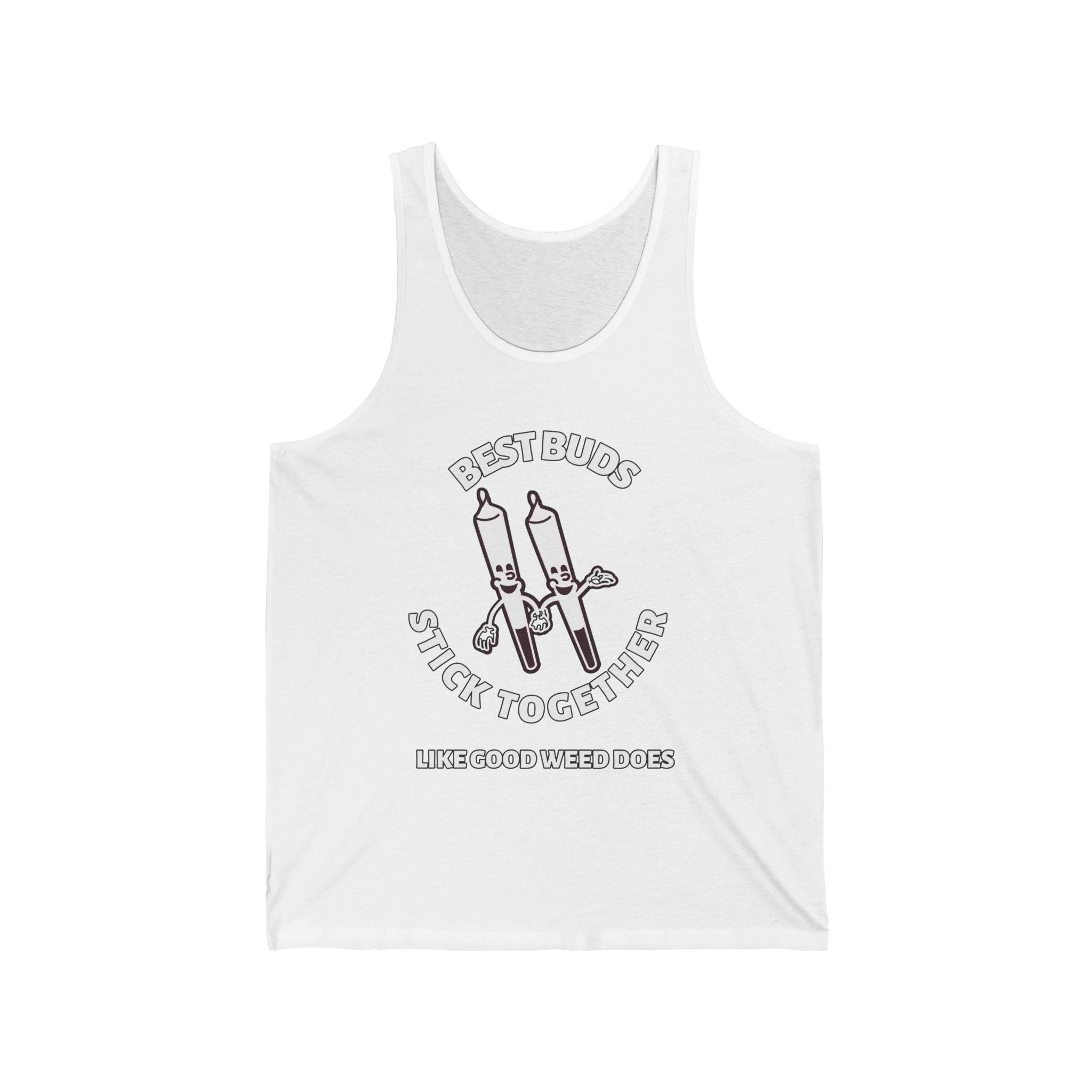 Best Buds Stick Together Like Good Weed Does - Tank Top - Witty Twisters Fashions