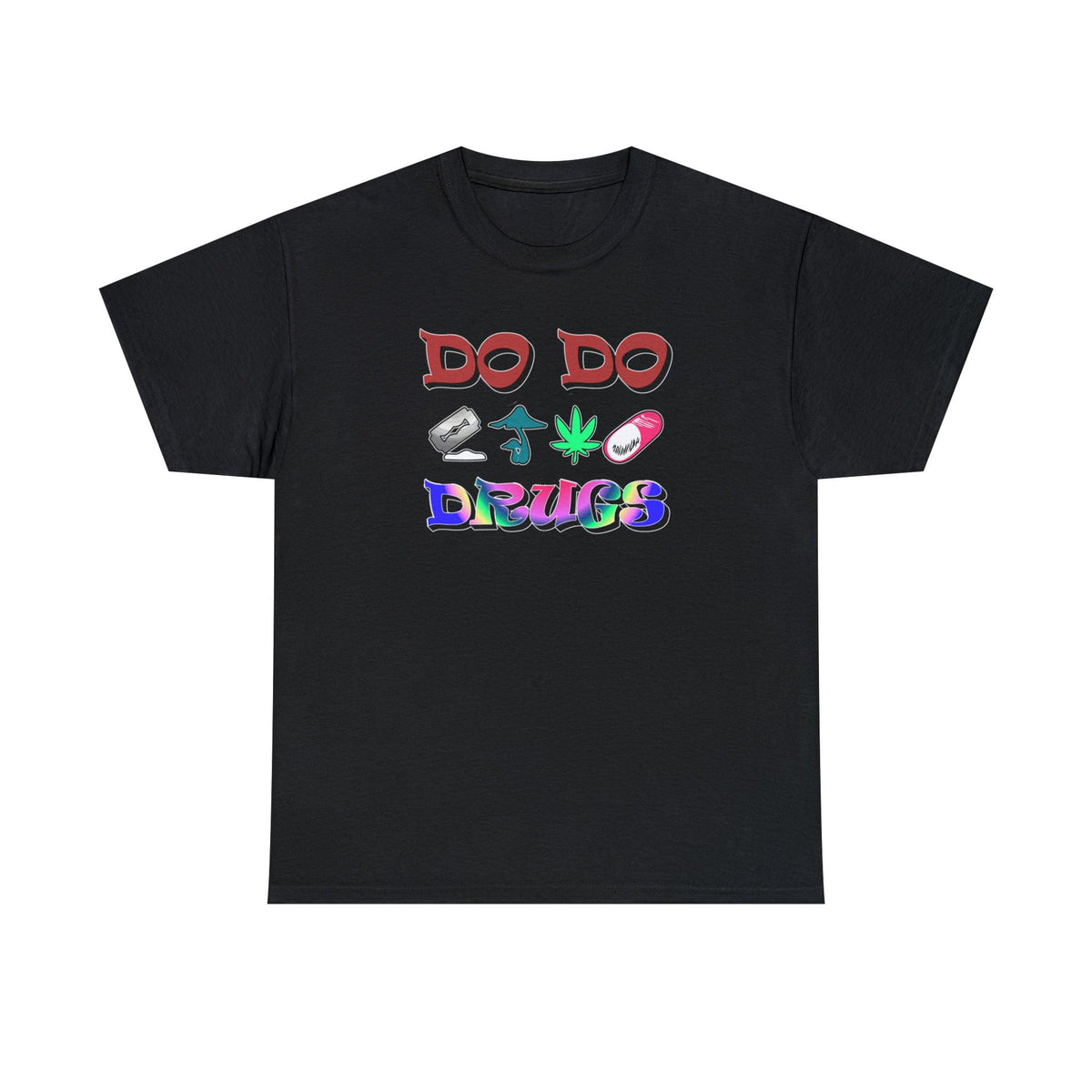 Do Do Drugs - T-Shirt - Witty Twisters Fashions