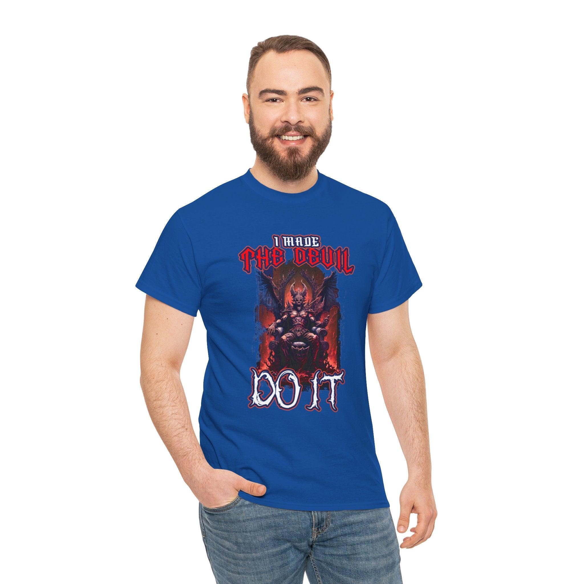 I made the devil do it - T-Shirt - Witty Twisters Fashions