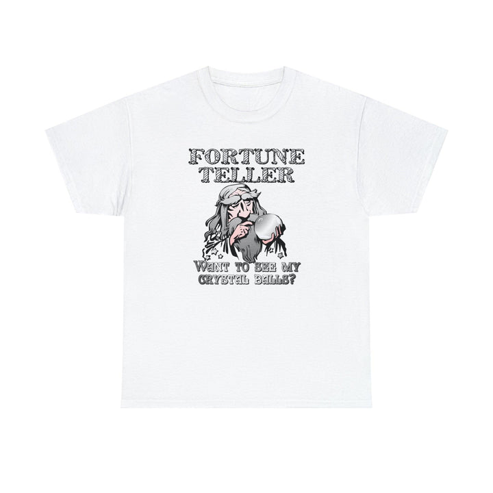 Fortune Teller Want to see my crystal balls? - Witty Twisters T-Shirts