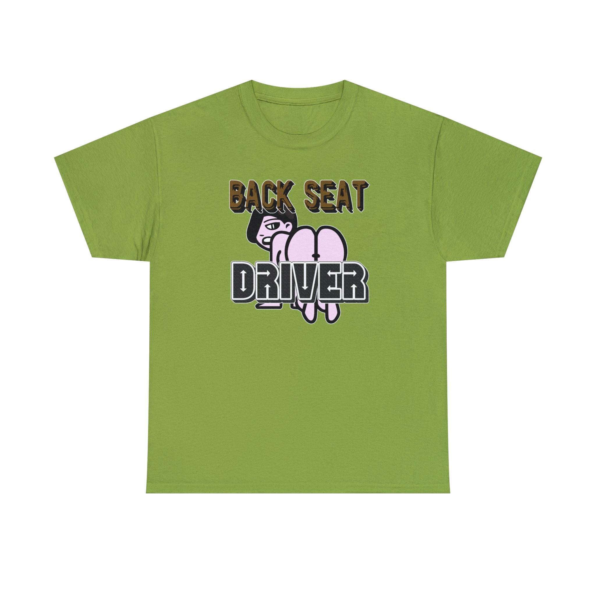 Back Seat Driver - T-Shirt - Witty Twisters Fashions