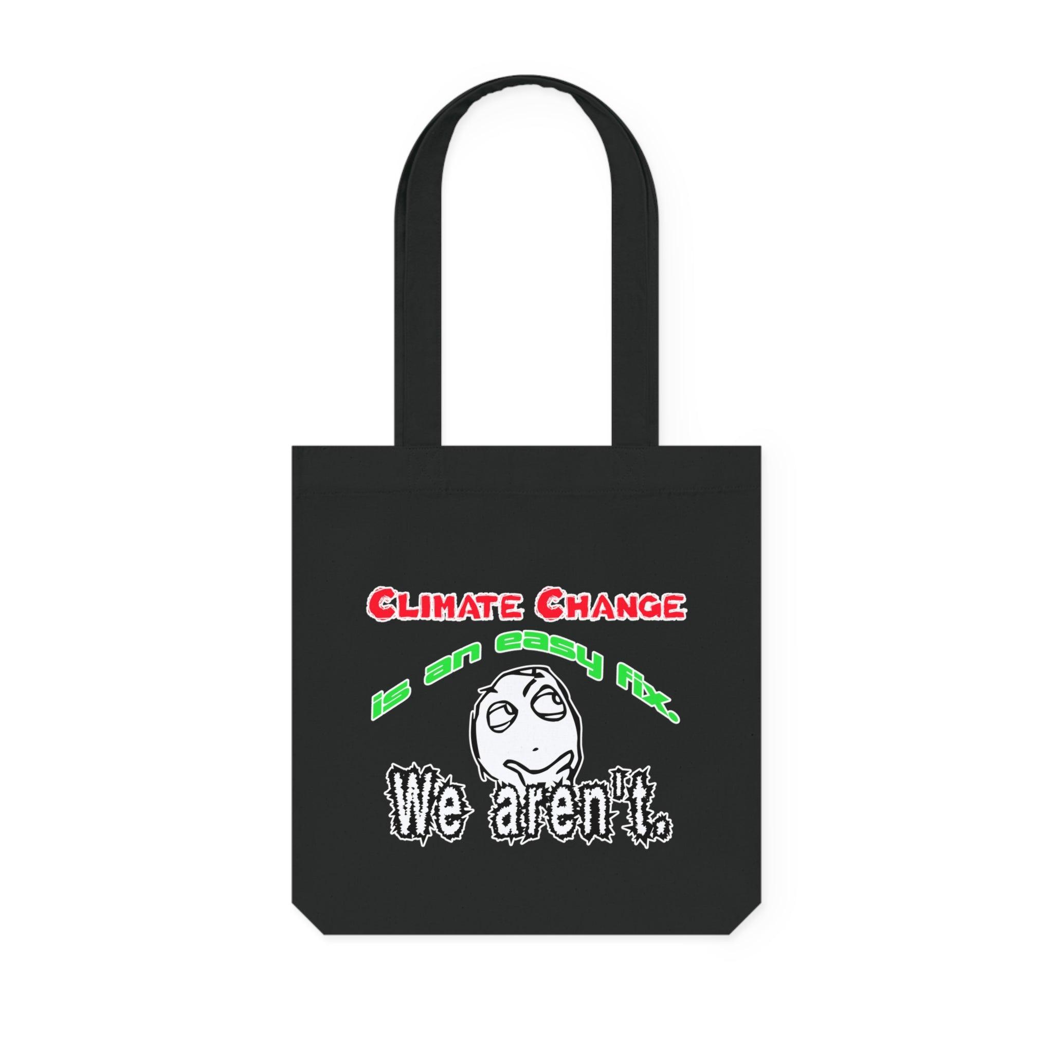 Climate Change Is An Easy Fix. We Aren't. - Woven Tote Bag