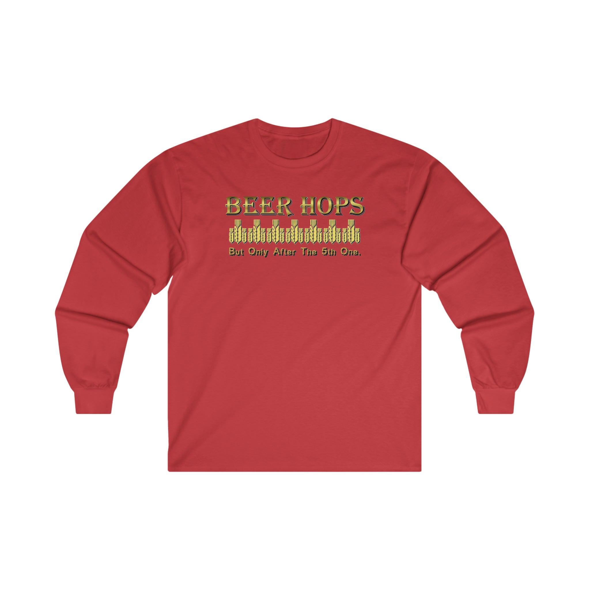 Beer Hops But Only After The 5th One - Long-Sleeve Tee - Witty Twisters Fashions