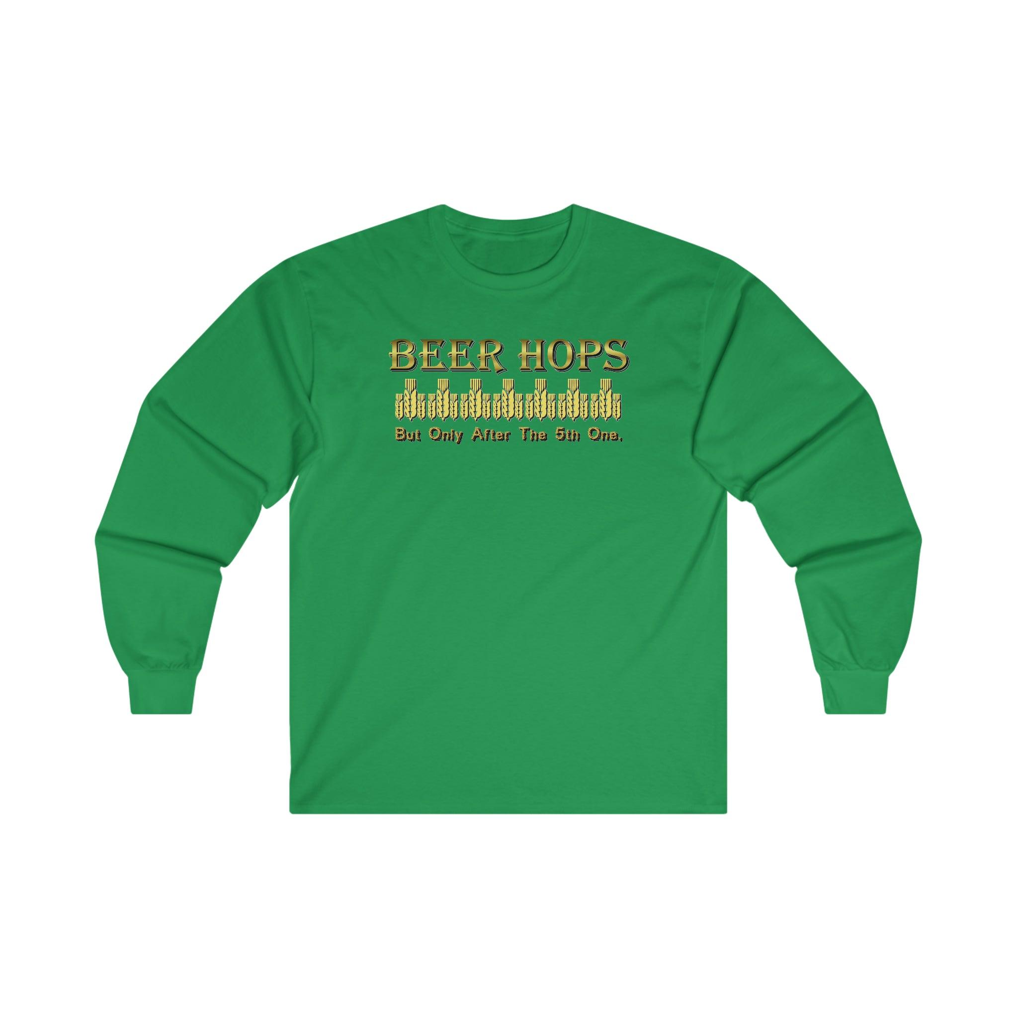 Beer Hops But Only After The 5th One - Long-Sleeve Tee - Witty Twisters Fashions