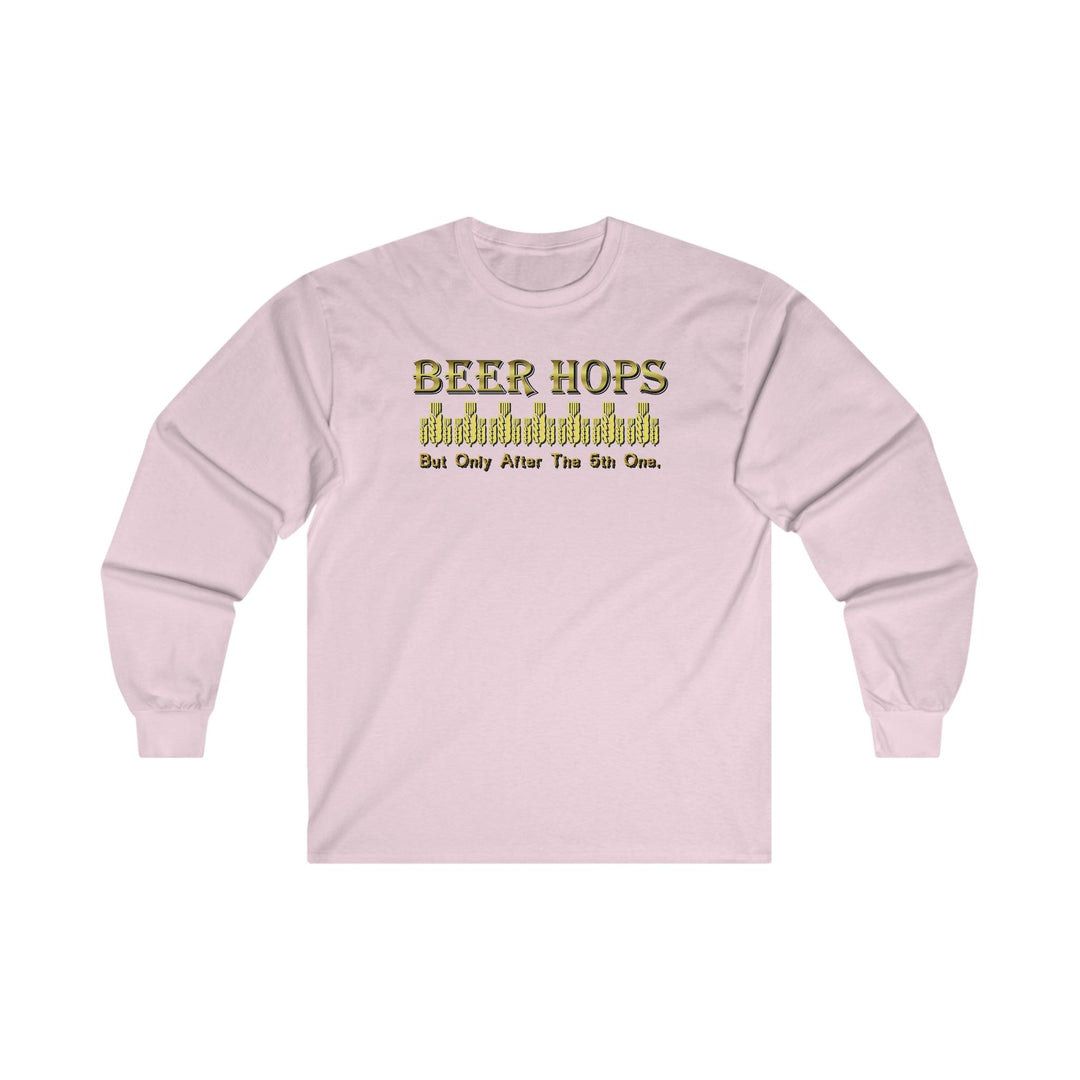 Beer Hops But Only After The 5th One - Long-Sleeve Tee - Witty Twisters Fashions