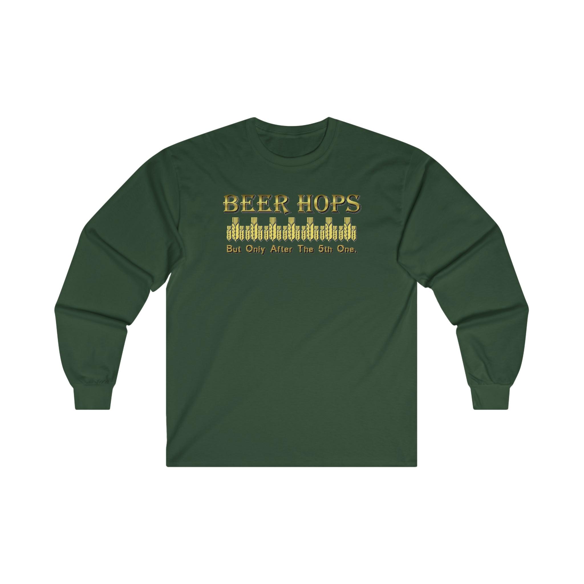 Beer Hops But Only After The 5th One - Long-Sleeve Tee - Witty Twisters Fashions