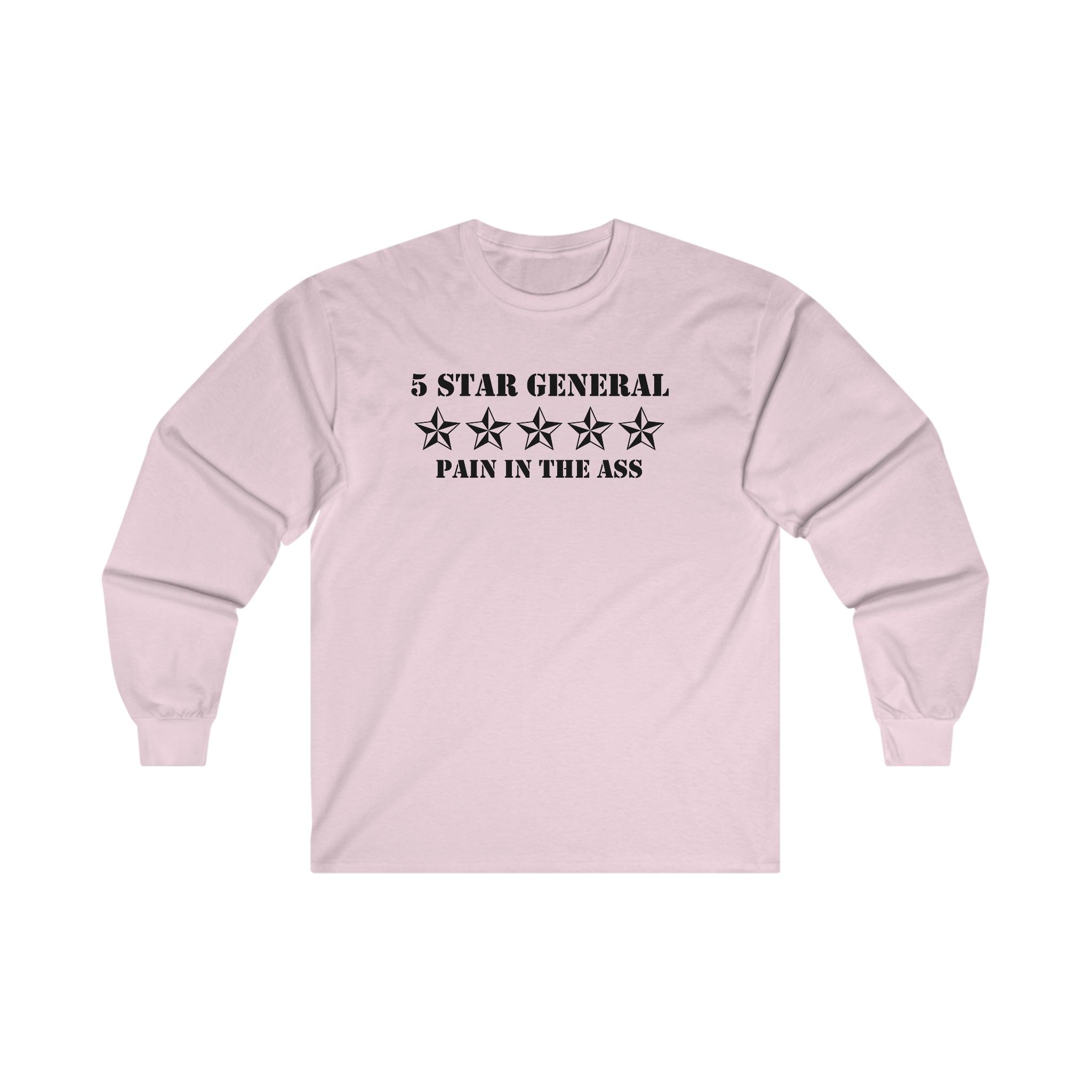 5 Star General Pain In The Ass - Long-Sleeve Tee - Witty Twisters Fashions