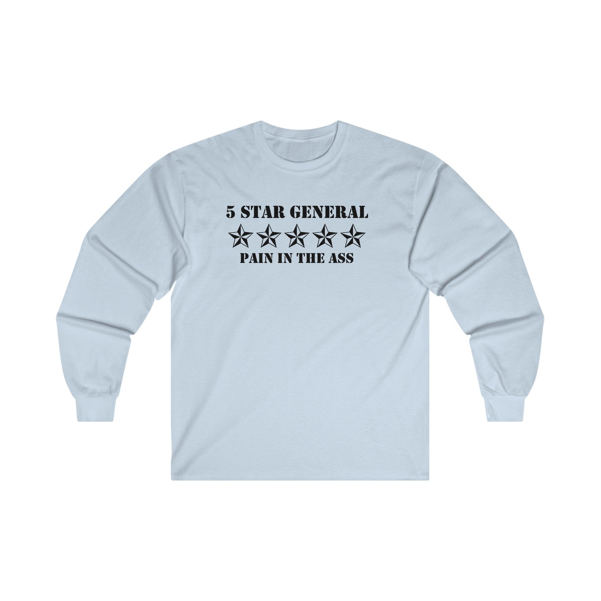 5 Star General Pain In The Ass - Long-Sleeve Tee - Witty Twisters Fashions