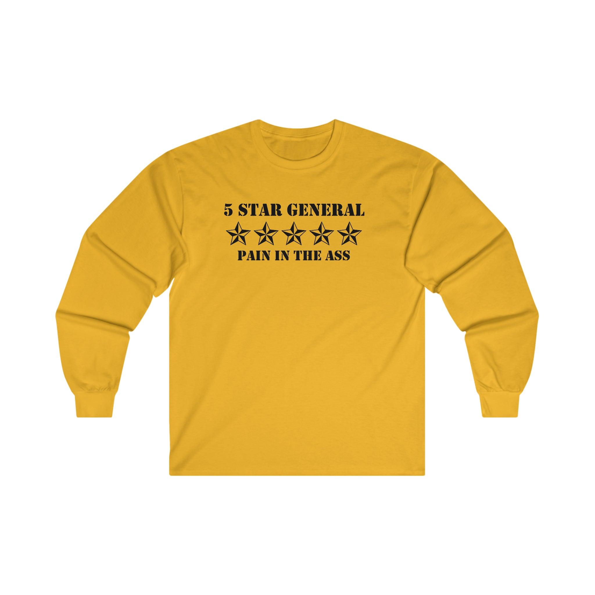 5 Star General Pain In The Ass - Long-Sleeve Tee - Witty Twisters Fashions