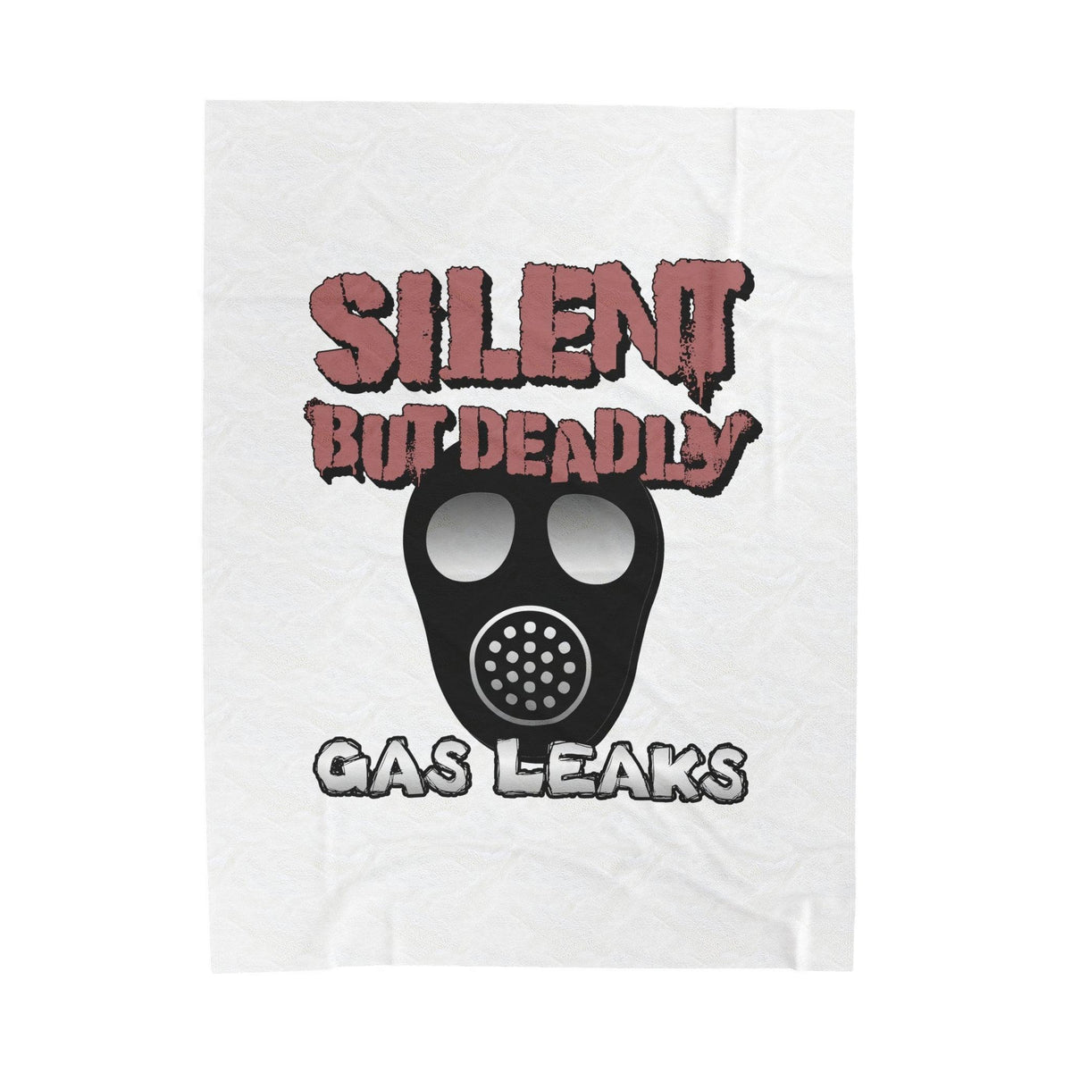 Silent But Deadly Gas Leaks - Velveteen Plush Blanket - Witty Twisters Fashions