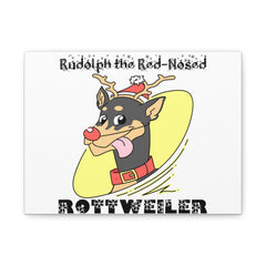 Rudolph The Red-Nosed Rottweiler - Stretched Matte Canvas