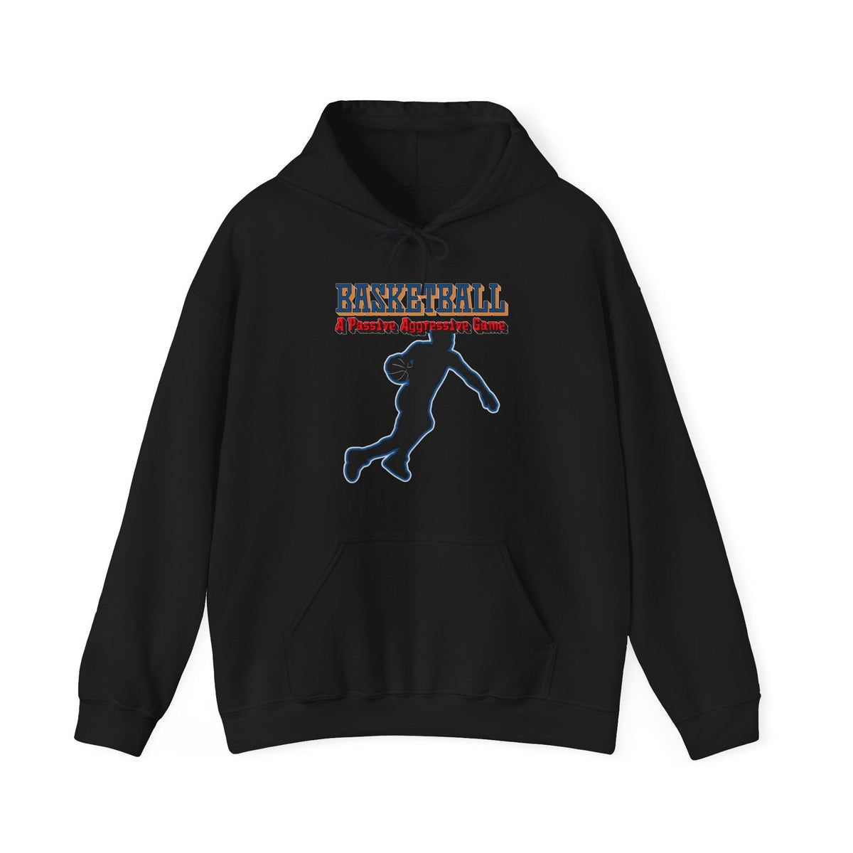 Basketball A Passive Aggressive Game - Hoodie - Witty Twisters Fashions