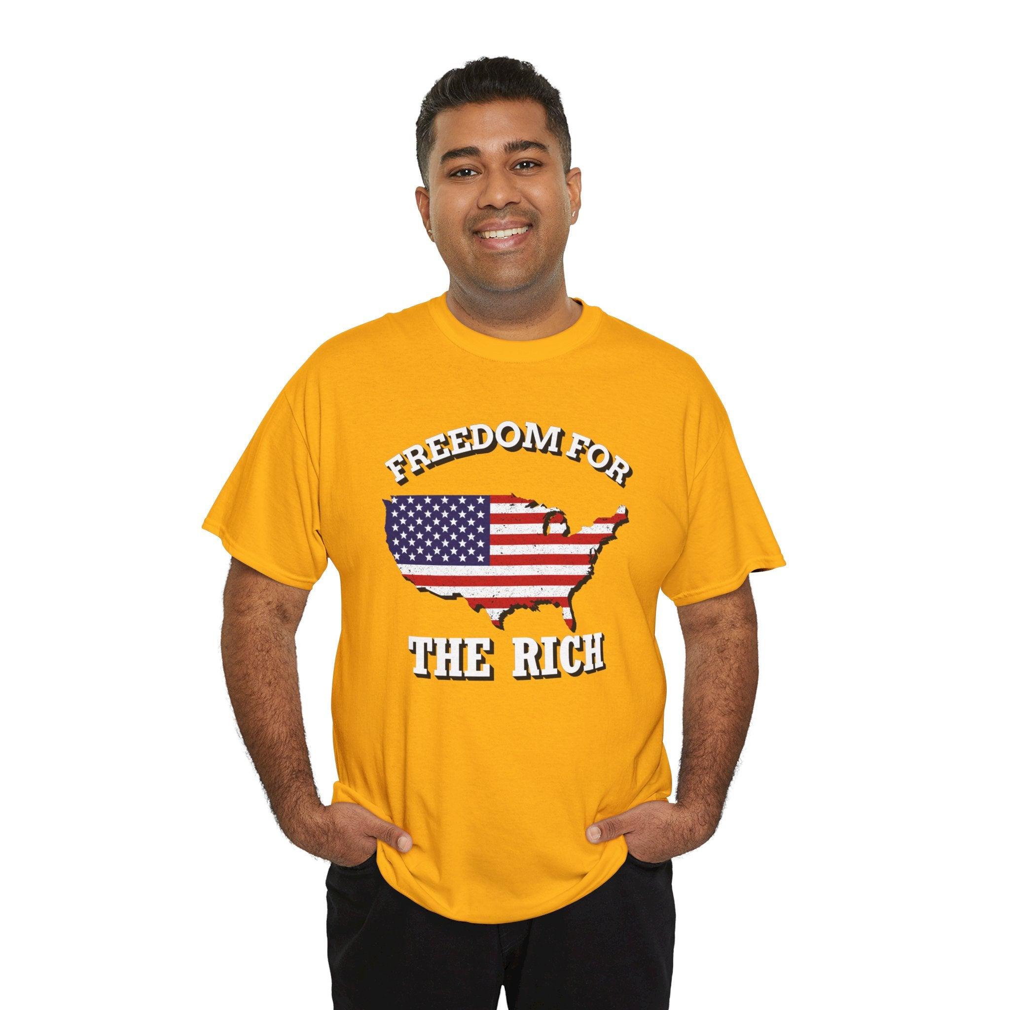 Freedom for the rich - T-Shirt - Witty Twisters Fashions