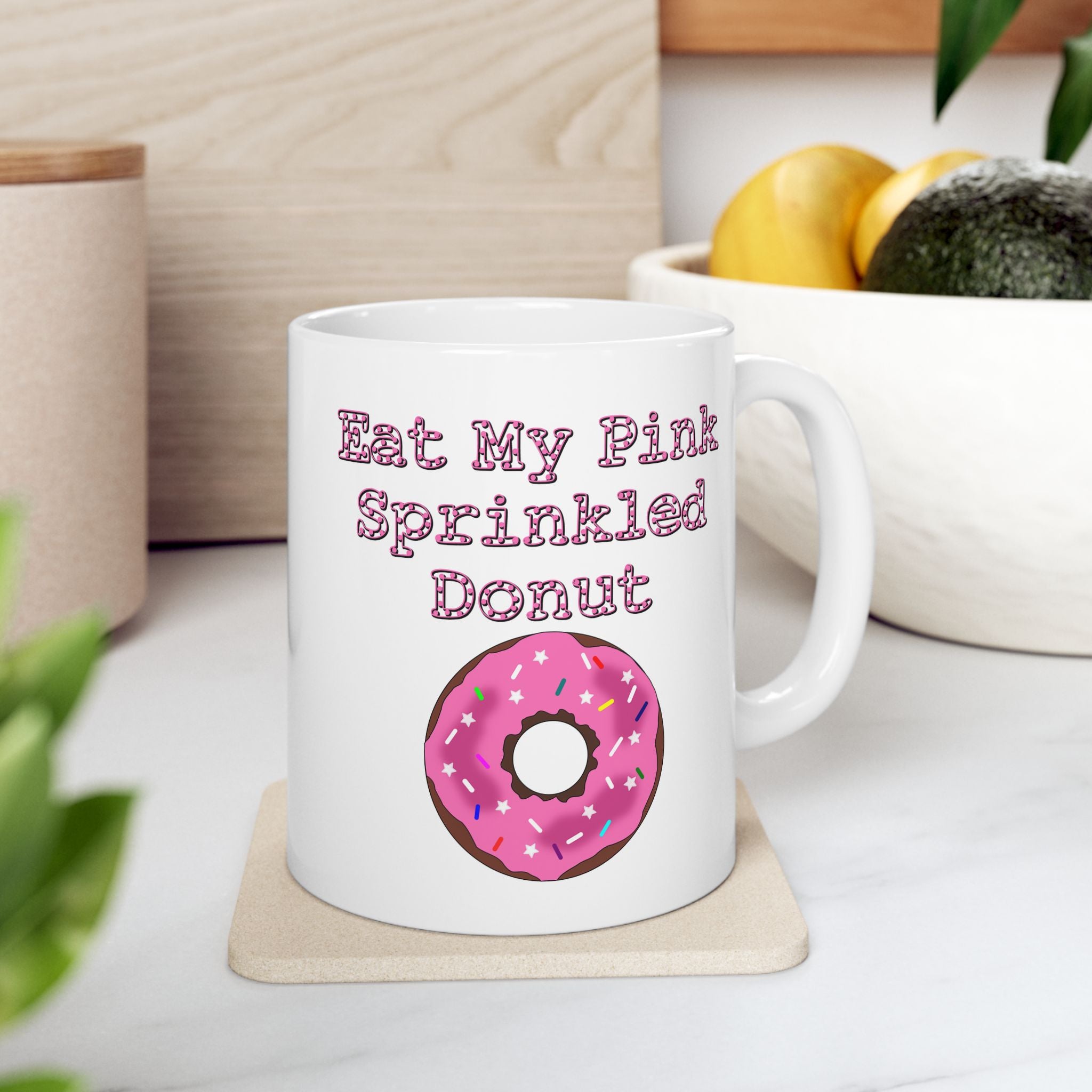 Eat My Pink Sprinkled Donut - Ceramic Coffee Mug 11oz, 15oz