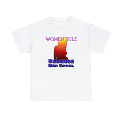 Women Rule Because Men Drool - T-Shirt - Witty Twisters Fashions