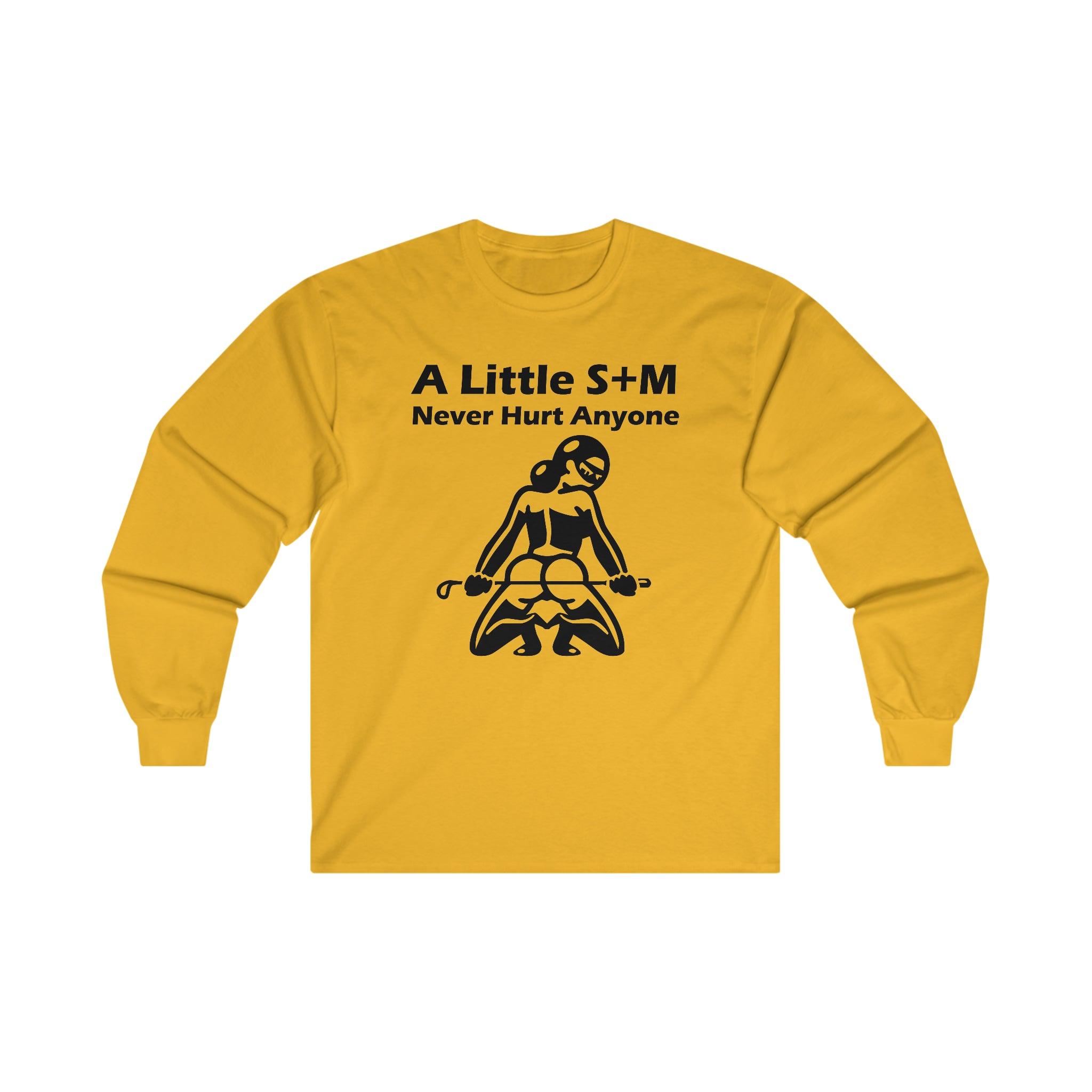 A Little S+M Never Hurt Anyone - Long-Sleeve Tee - Witty Twisters Fashions