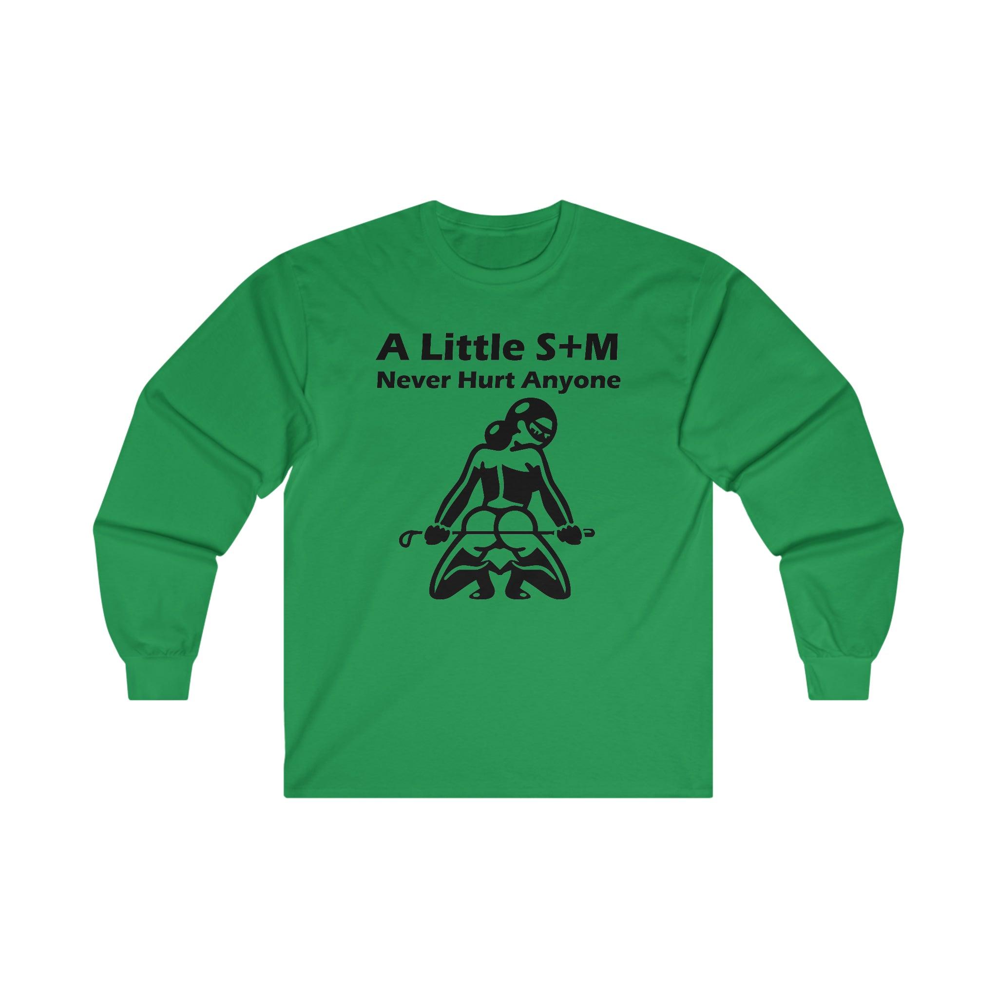 A Little S+M Never Hurt Anyone - Long-Sleeve Tee - Witty Twisters Fashions