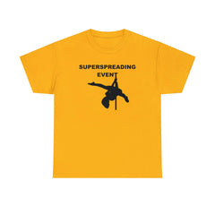 Superspreading Event - T-Shirt - Witty Twisters Fashions