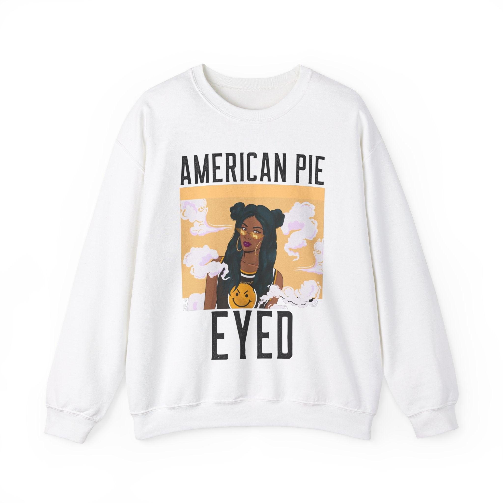 American Pie Eyed - Sweatshirt - Witty Twisters T-Shirts