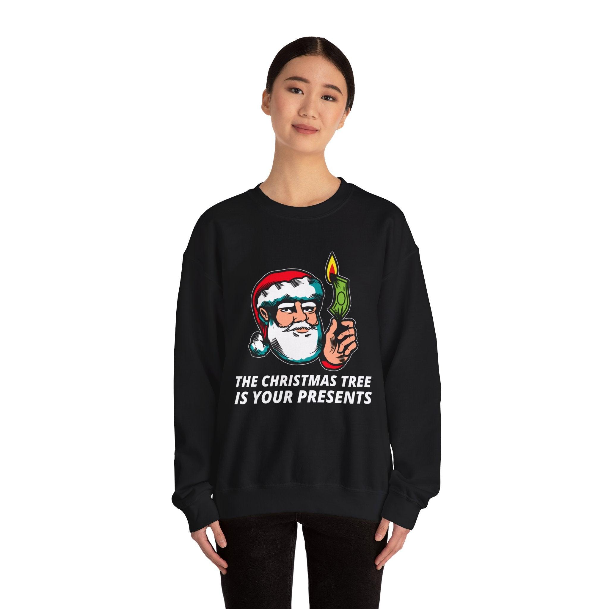 The Christmas tree is your presents - Sweatshirt - Witty Twisters Fashions