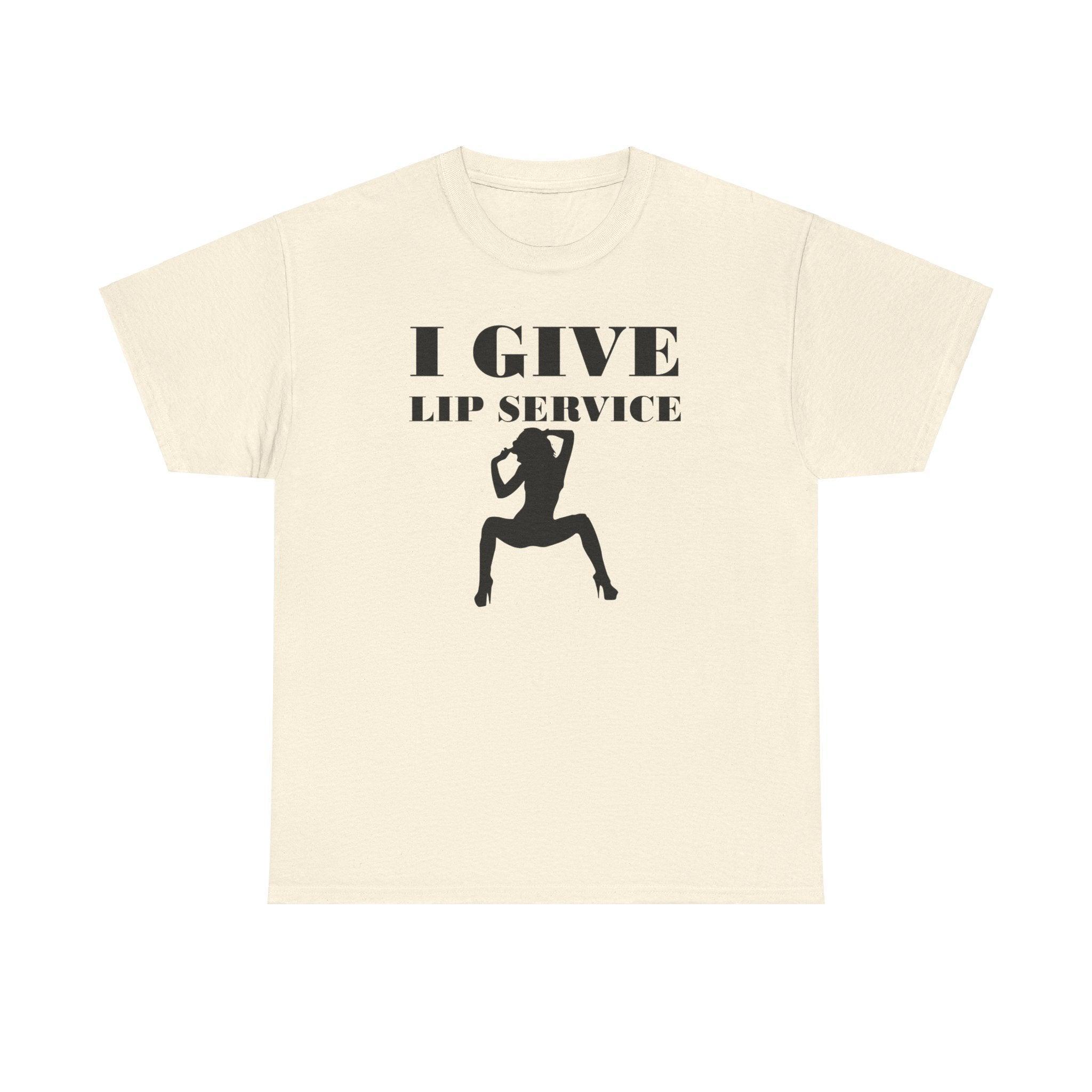 I Give Lip Service - T-Shirt - Witty Twisters Fashions