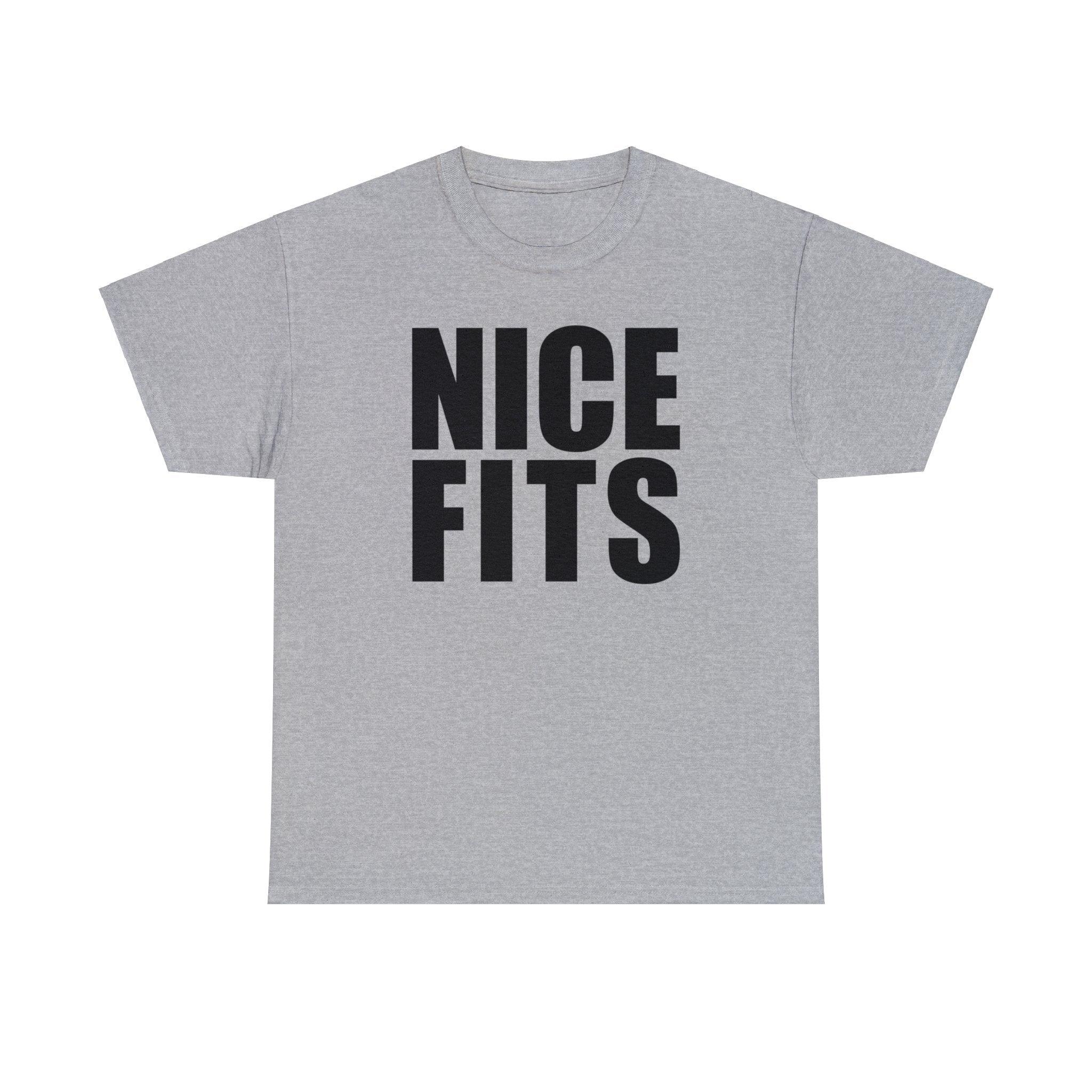 Nice Fits - T-Shirt - Witty Twisters Fashions