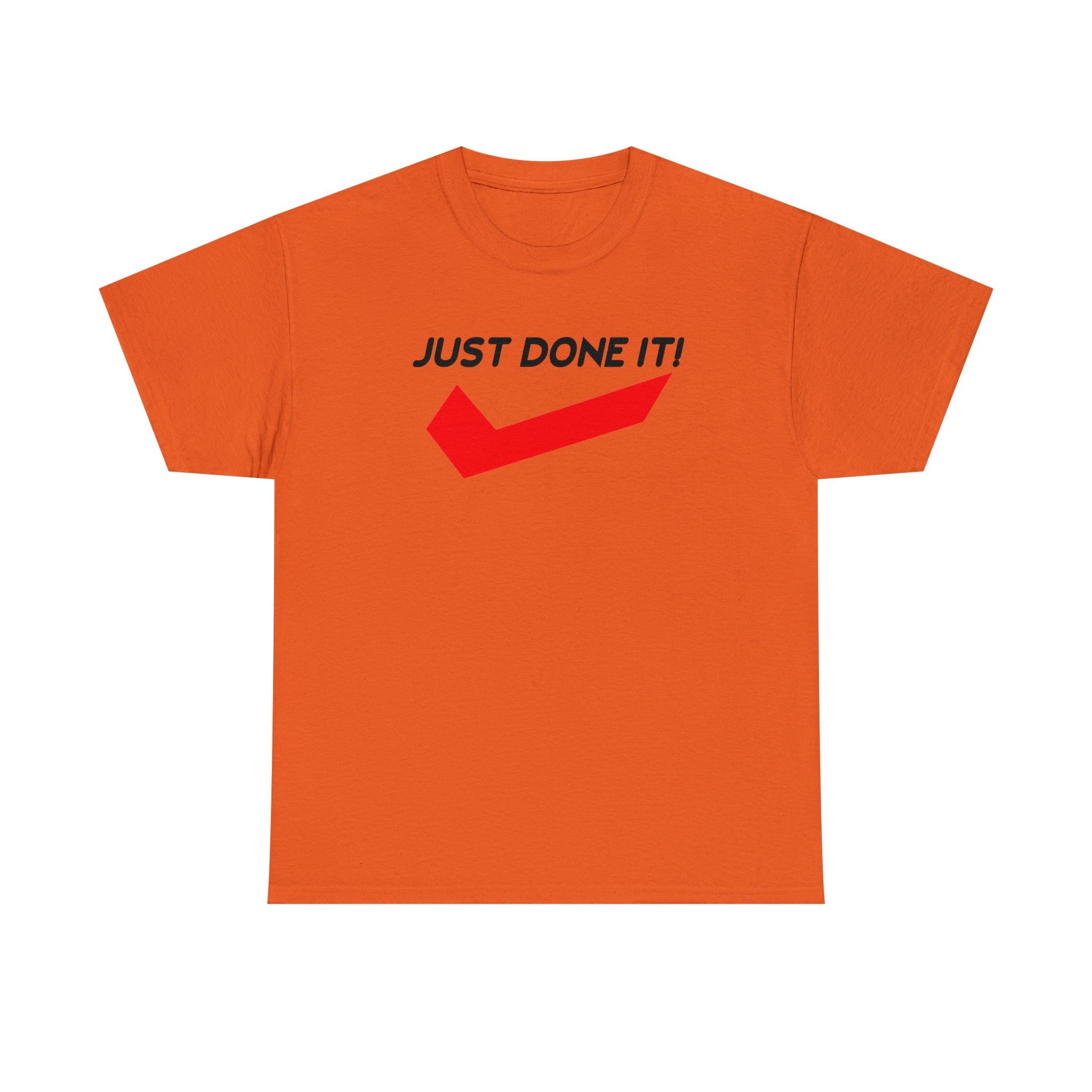 Just Done It! - Witty Twisters T-Shirts