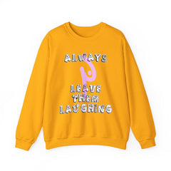 Always Leave Them Laughing - Sweatshirt - Witty Twisters Fashions