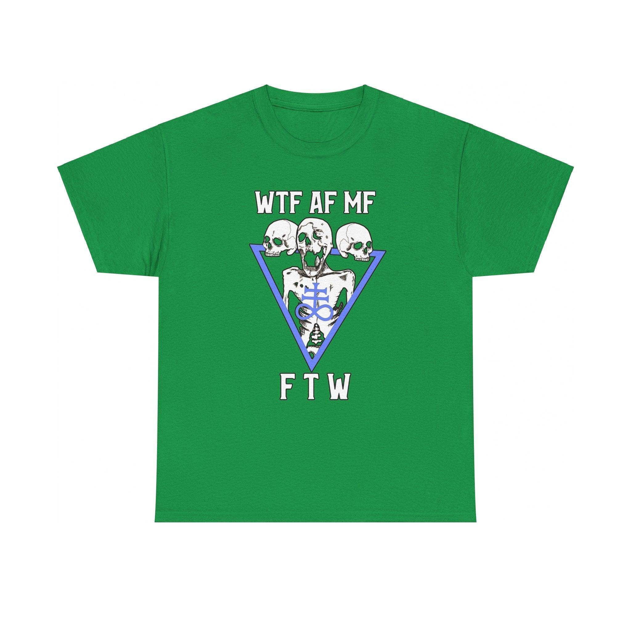 WTF AF MF FTW - T-Shirt - Witty Twisters Fashions