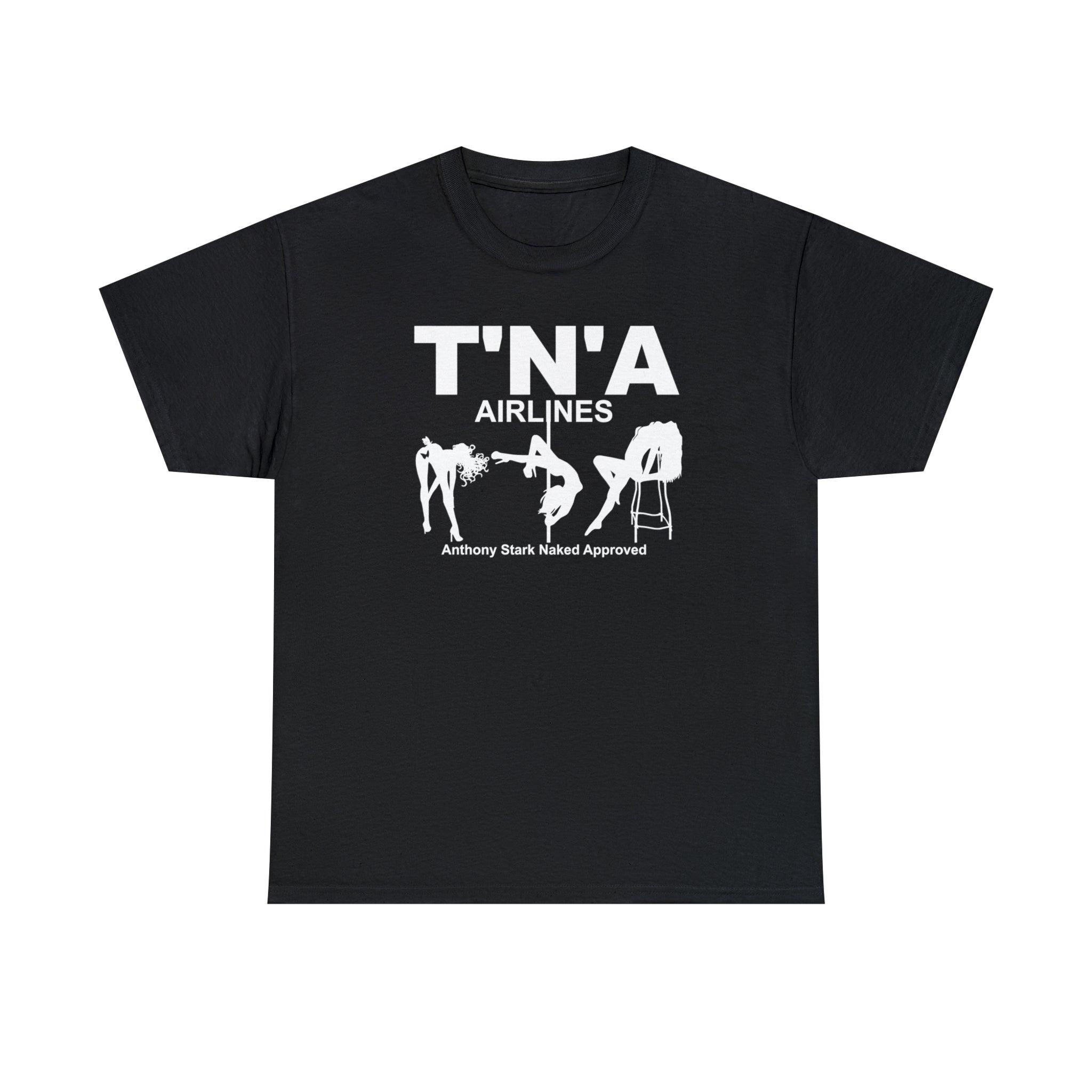 T'N'A Airlines Anthony Stark Naked Approved - T-Shirt - Witty Twisters Fashions