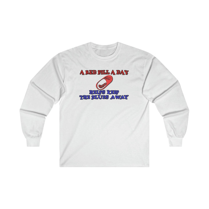 A red pill a day helps keep the blues away - Long-Sleeve Tee - Witty Twisters T-Shirts