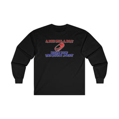 A red pill a day helps keep the blues away - Long-Sleeve Tee - Witty Twisters Fashions