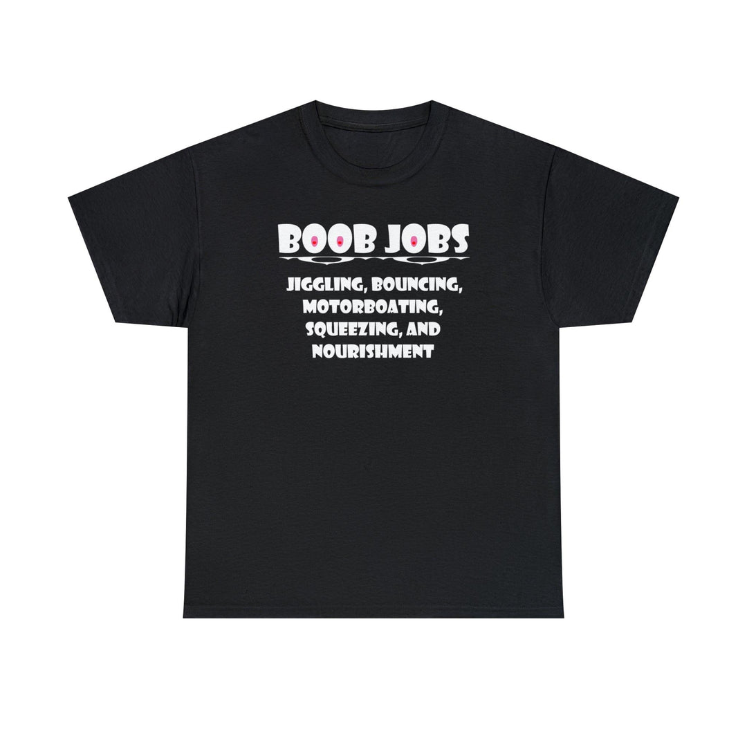 Boob Jobs - Jiggling, Bouncing, Motorboating, Squeezing, and Nourishment - Witty Twisters T-Shirts