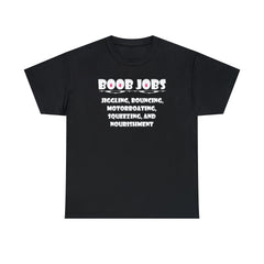 Boob Jobs Jiggling, Bouncing, Motorboating, Squeezing, and Nourishment - T-Shirt - Witty Twisters Fashions