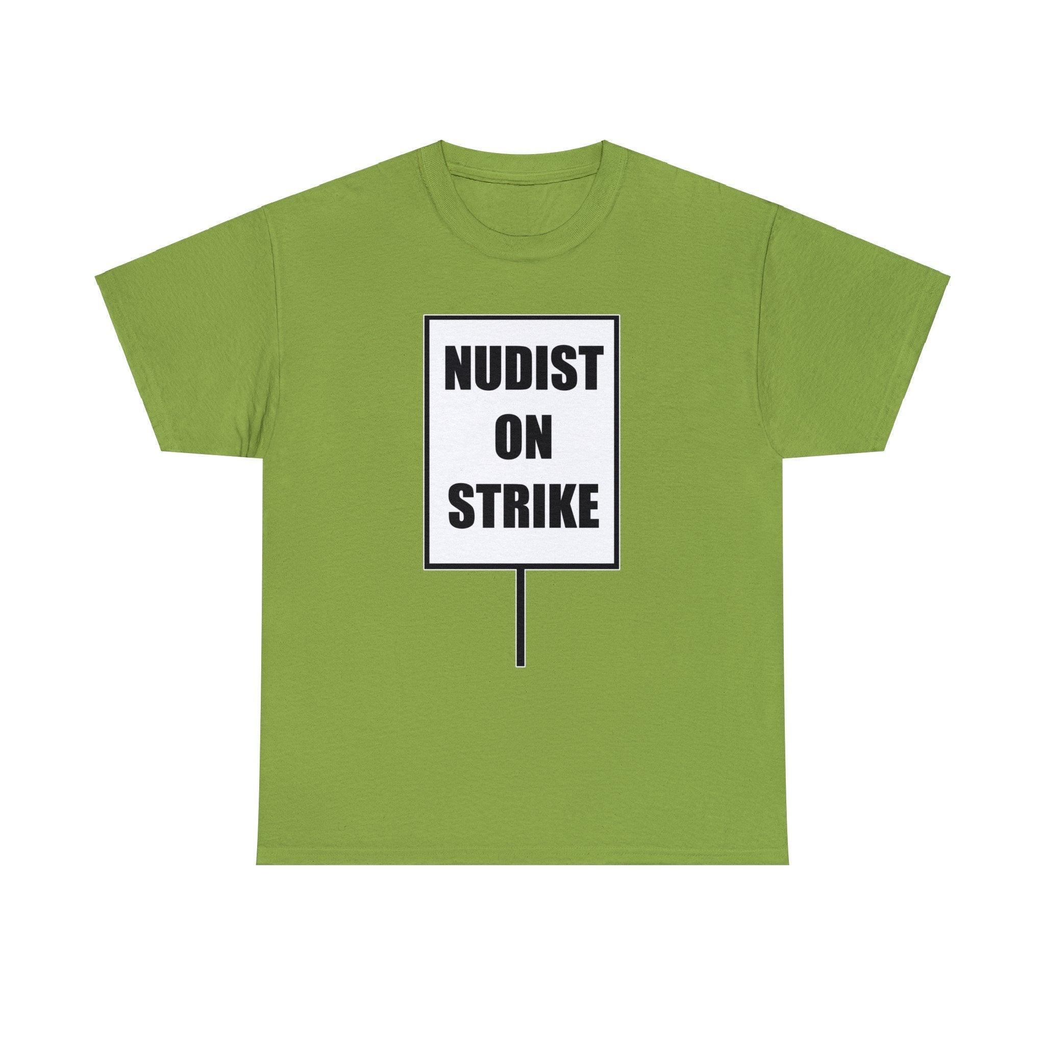 Nudist On Strike - T-Shirt - Witty Twisters Fashions