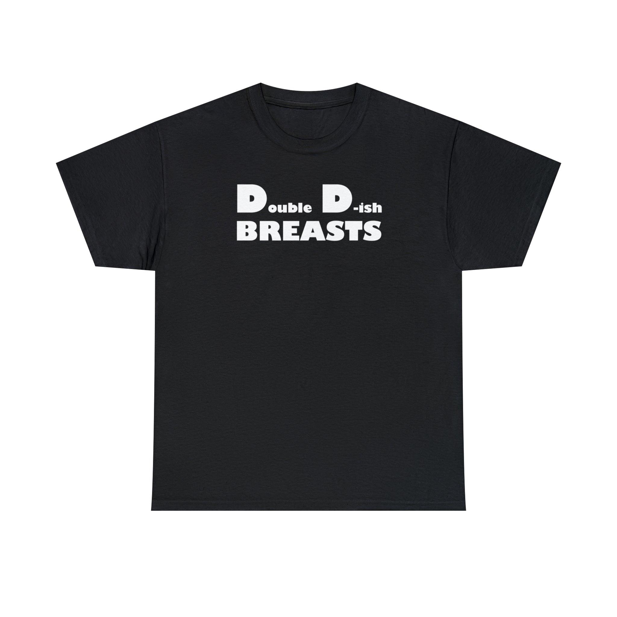 Double D-ish Breasts - T-Shirt - Witty Twisters Fashions