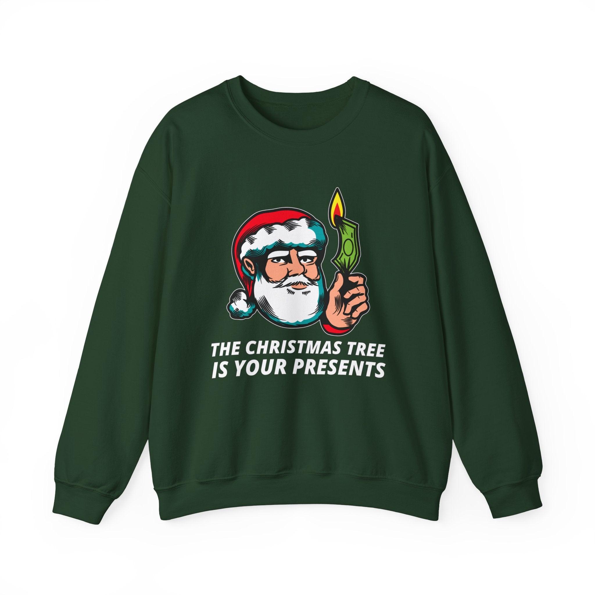 The Christmas tree is your presents - Sweatshirt