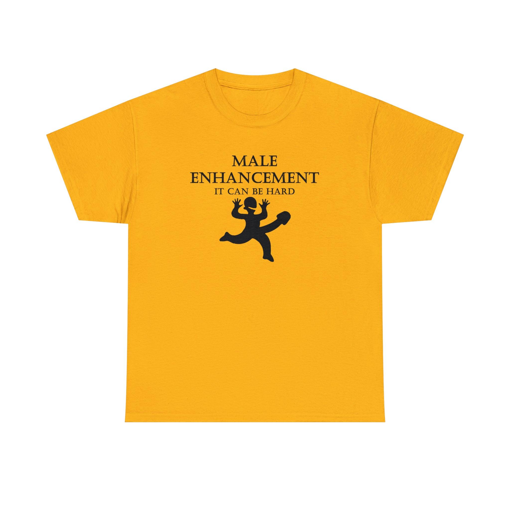 Male Enhancement It Can Be Hard - T-Shirt - Witty Twisters Fashions