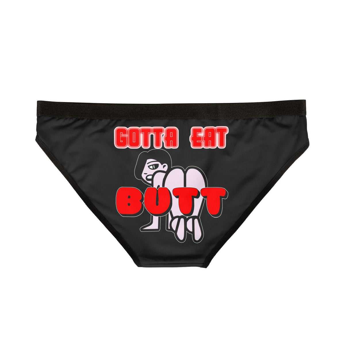 Gotta Eat Butt - Women's Panties Underwear - Witty Twisters Fashions