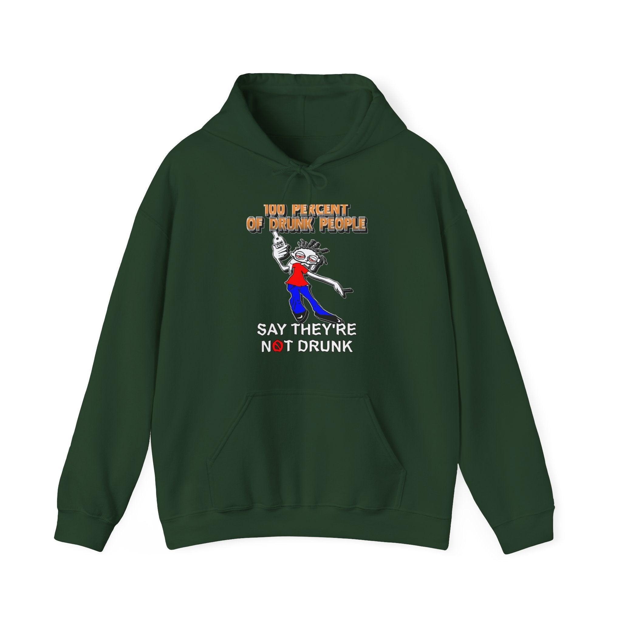 100 Percent Of Drunk People Say They're Not Drunk - Hoodie - Witty Twisters Fashions