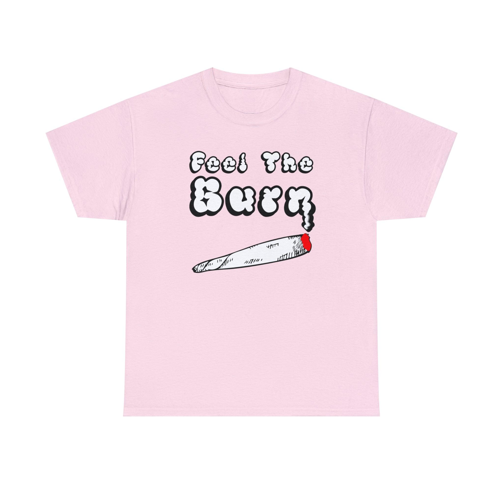 Feel The Burn - T-Shirt - Witty Twisters Fashions