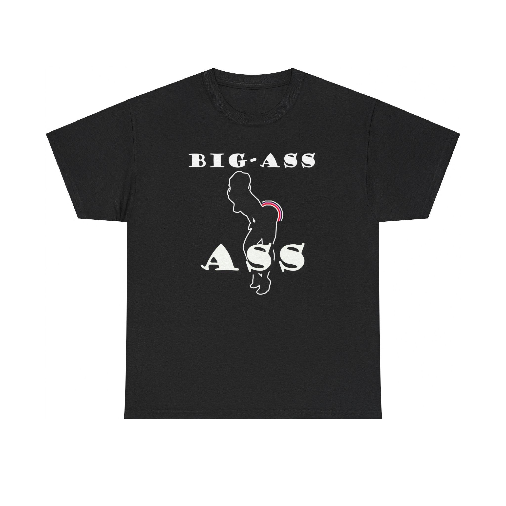 Big-Ass Ass - T-Shirt - Witty Twisters Fashions