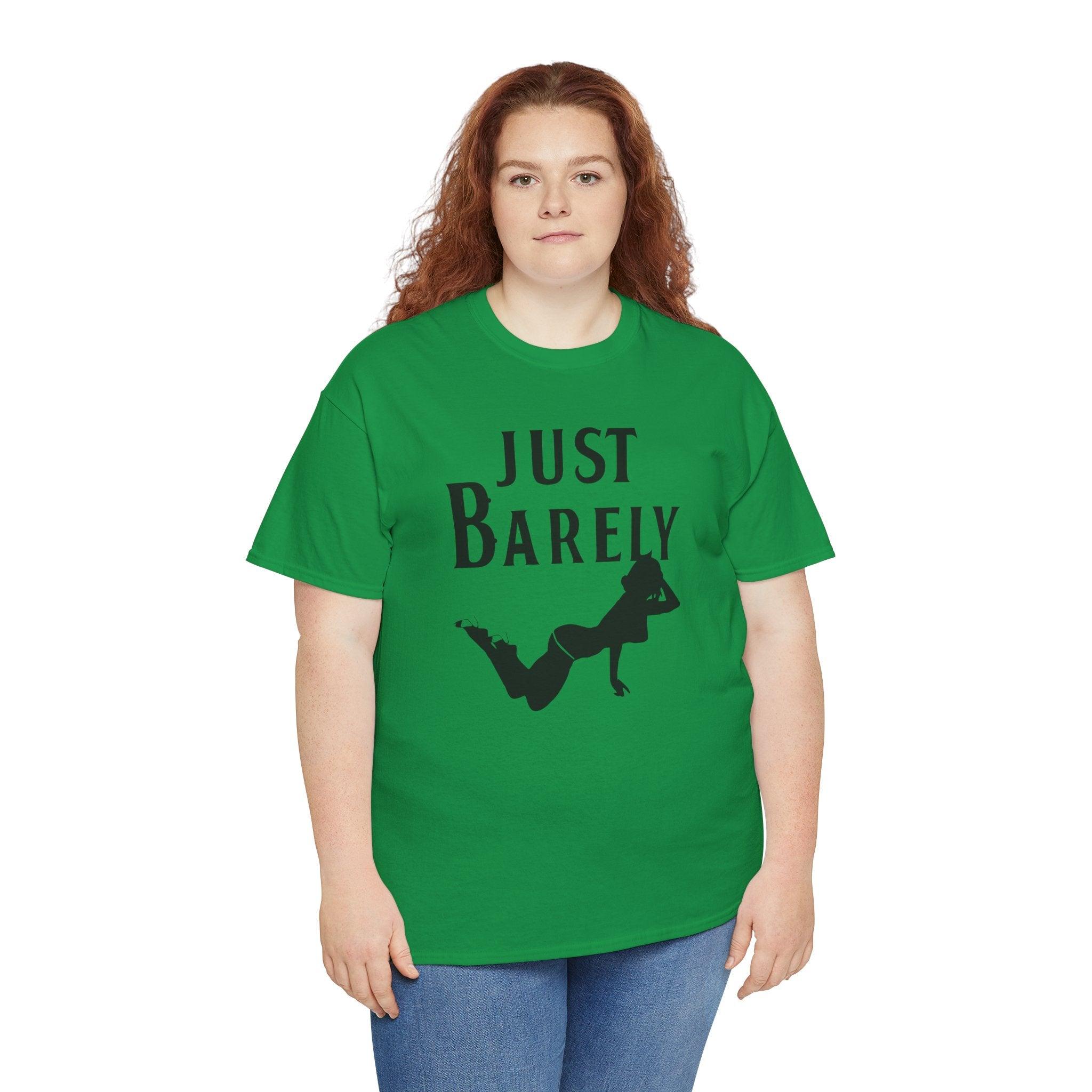 Just Barely - T-Shirt - Witty Twisters Fashions