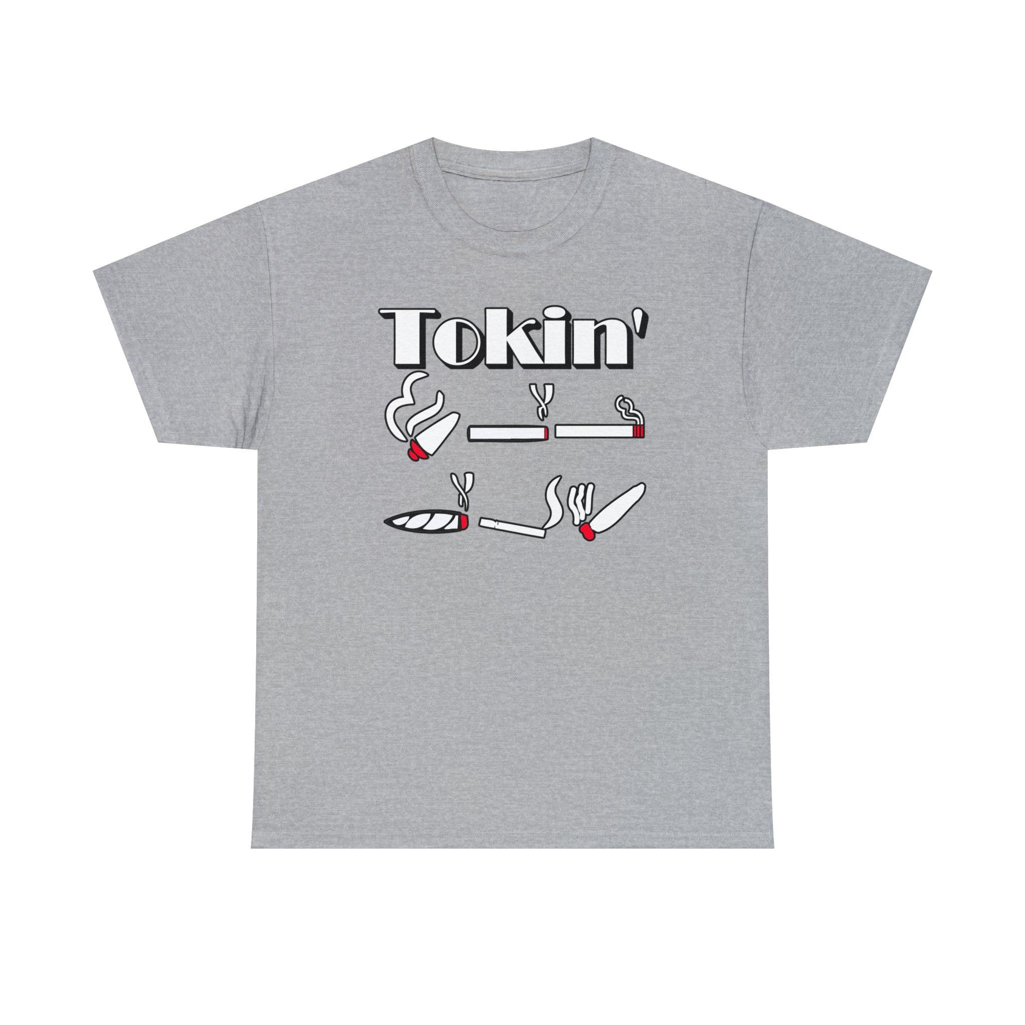 Tokin' - T-Shirt - Witty Twisters Fashions