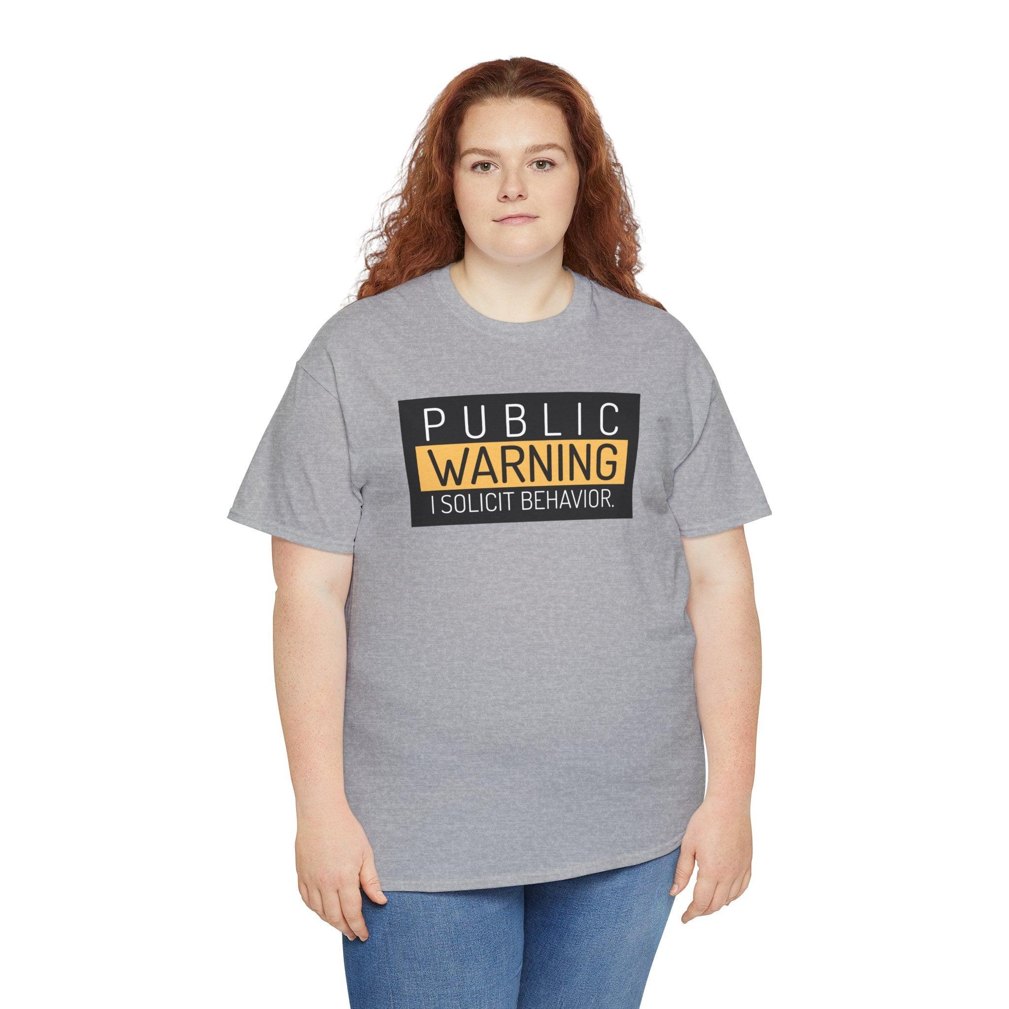 Public Warning I Solicit Behavior - T-Shirt - Witty Twisters Fashions