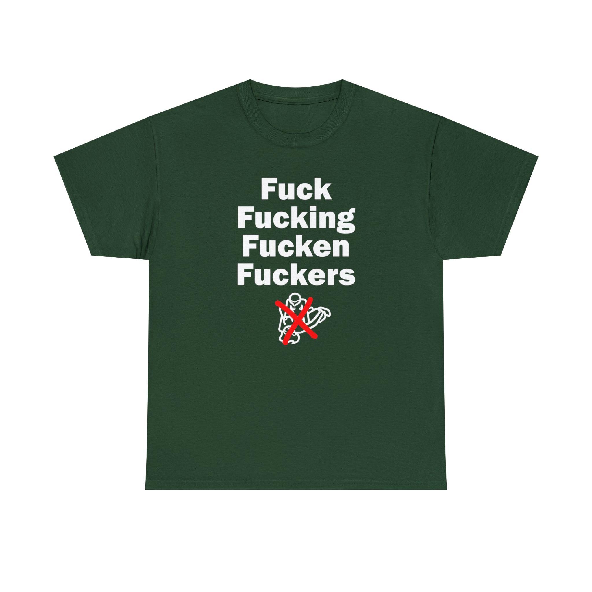 Fuck Fucking Fucken Fuckers - T-Shirt - Witty Twisters Fashions