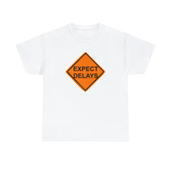 Expect Delays - T-Shirt - Witty Twisters Fashions