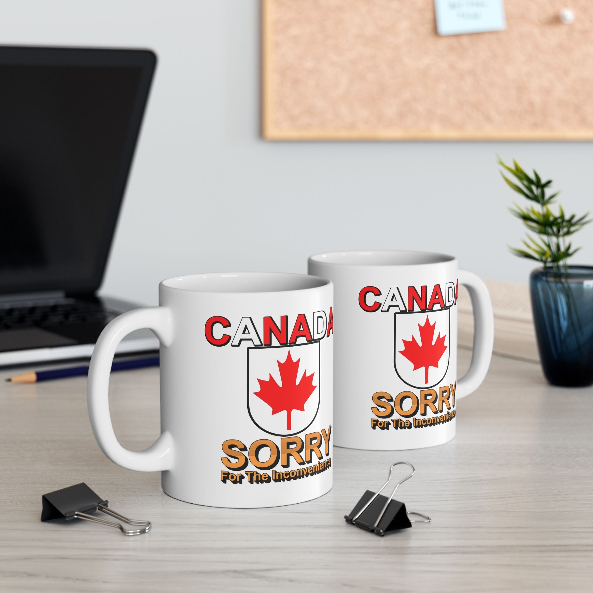 Canada Sorry for the Inconvenience - Ceramic Coffee Mug 11oz, 15oz