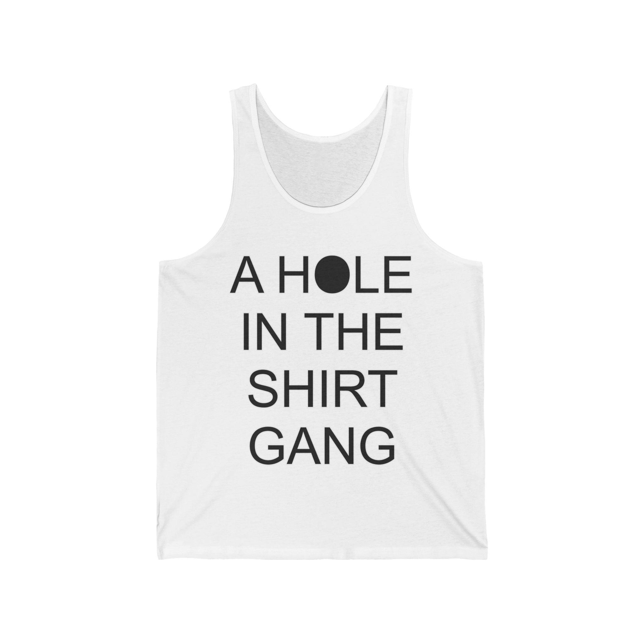 A Hole In The Shirt Gang - Tank Top - Witty Twisters Fashions